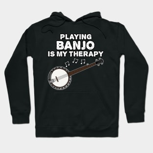 Playing Banjo Is My Therapy, Banjoist Funny Hoodie